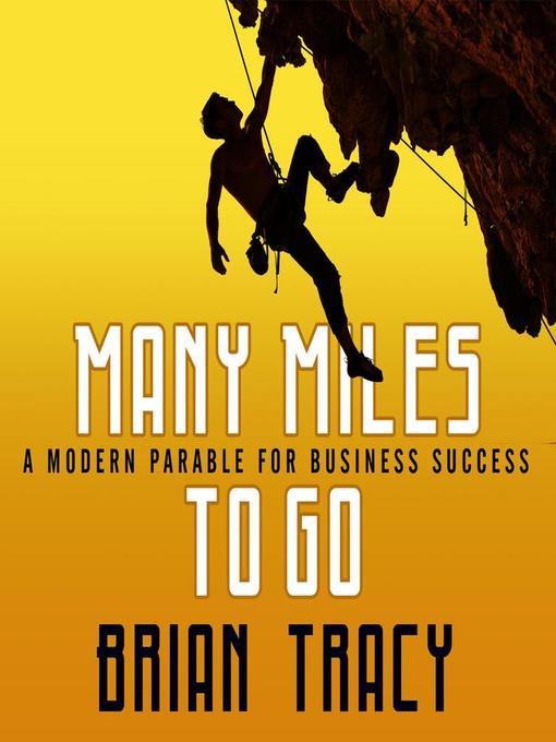 Title details for Many Miles to Go by Brian Tracy - Available